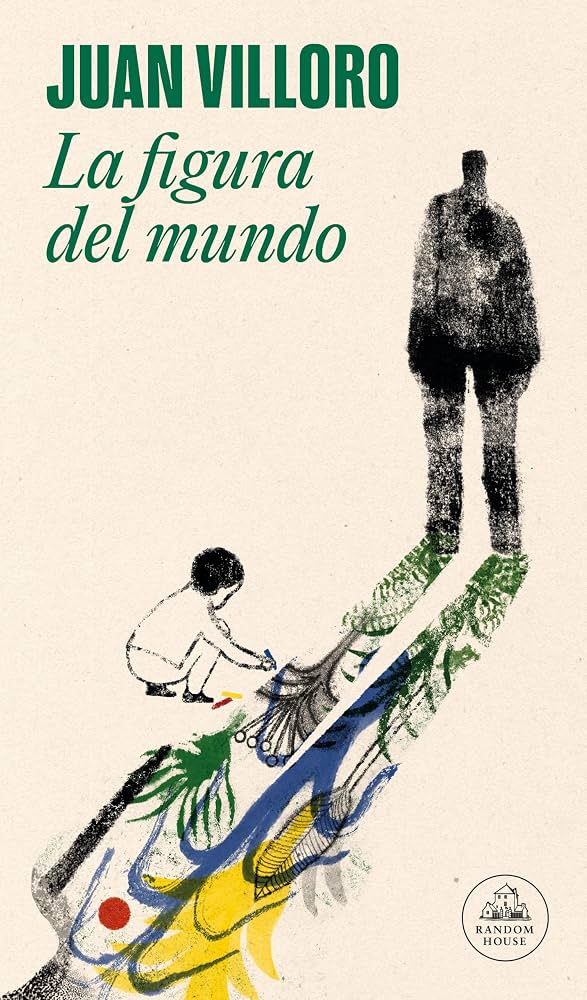 Portada de "La figura del mundo", Juan Villoro. Random House, 2023