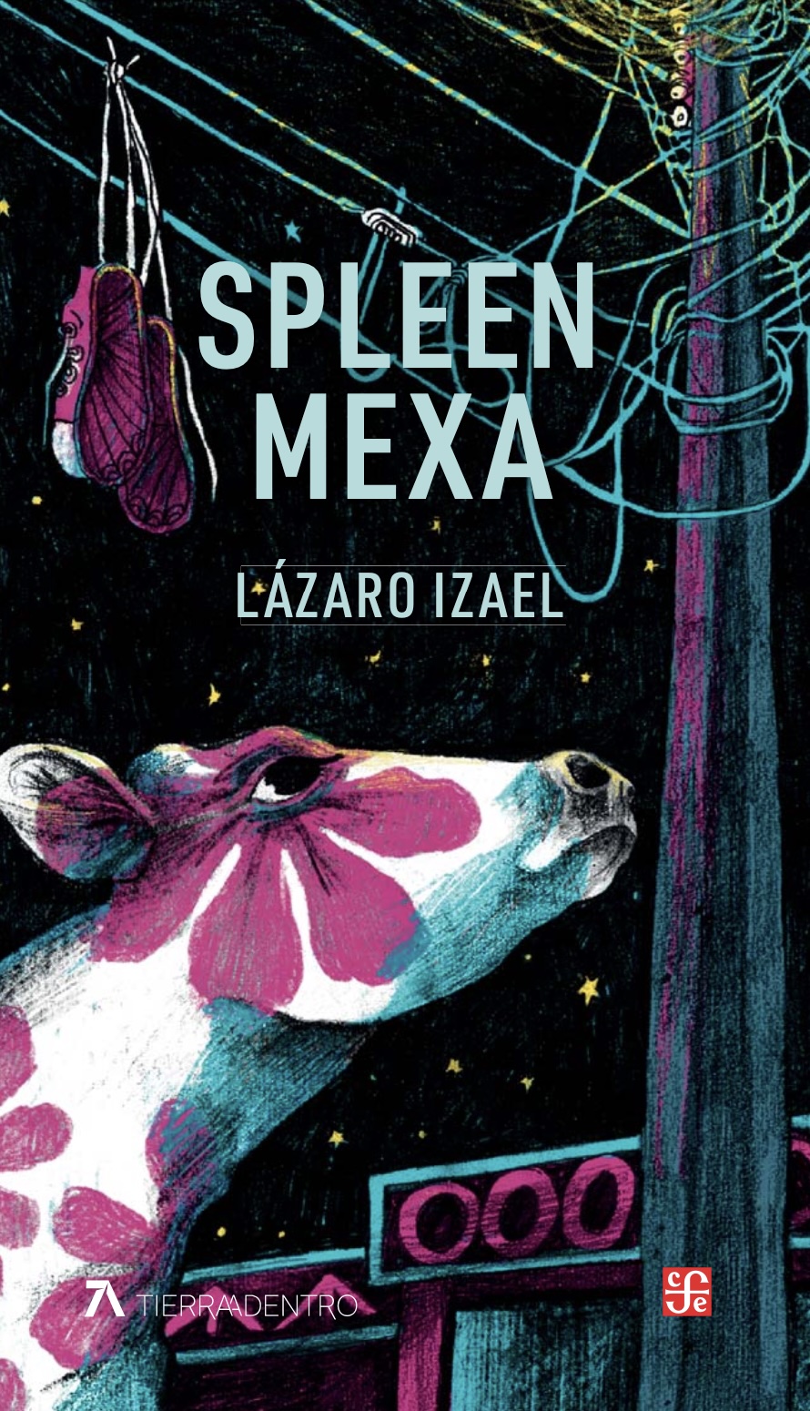 Portada de "Spleen Mexa", De Lázaro Izael. Colección Tierra Adentro, FCE, 2025.